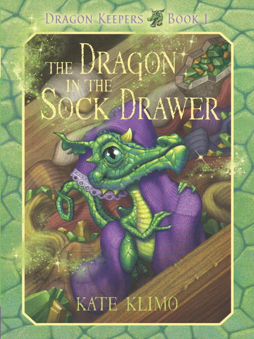 Title details for The Dragon in the Sock Drawer by Kate Klimo - Available